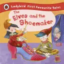 Los duendes y el zapatero: Los primeros cuentos favoritos de Ladybird - Elves and the Shoemaker: Ladybird First Favourite Tales