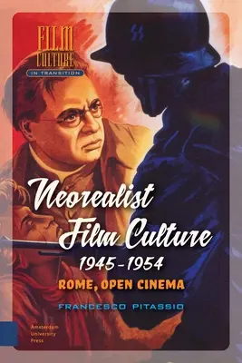 Cultura cinematográfica neorrealista, 1945-1954: Roma, cine abierto - Neorealist Film Culture, 1945-1954: Rome, Open Cinema