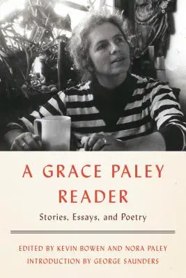 Un lector de Grace Paley: Cuentos, ensayos y poesía - A Grace Paley Reader: Stories, Essays, and Poetry