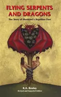 Serpientes y dragones voladores: La historia del pasado reptiliano de la humanidad - Flying Serpents and Dragons: The Story of Mankind's Reptilian Past