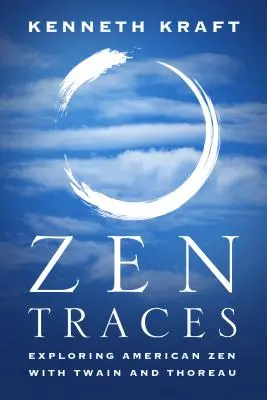 Huellas del Zen: Explorando el Zen Americano con Twain y Thoreau - Zen Traces: Exploring American Zen with Twain and Thoreau