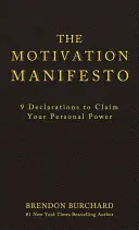 El Manifiesto de la Motivación: 9 declaraciones para reclamar tu poder personal - The Motivation Manifesto: 9 Declarations to Claim Your Personal Power