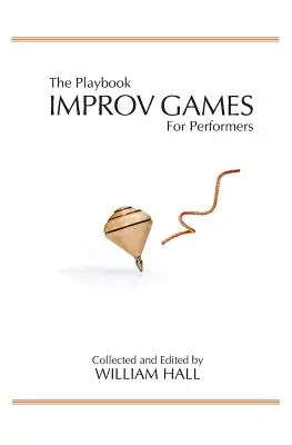 The Playbook: Juegos de improvisación para intérpretes - The Playbook: Improv Games for Performers