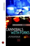 Caníbales con tenedores - El triple balance de la empresa del siglo XXI - Cannibals with Forks - The Triple Bottom Line of 21st Century Business