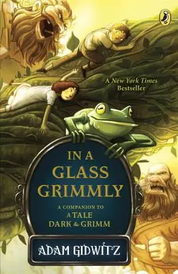 En un vaso Grimmly: A Companion to a Tale Dark & Grimm - In a Glass Grimmly: A Companion to a Tale Dark & Grimm