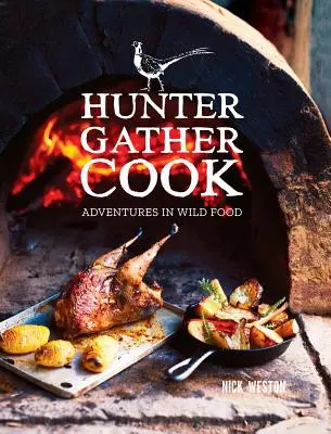 Cazador y cocinero: Aventuras con alimentos silvestres - Hunter Gather Cook: Adventures in Wild Food