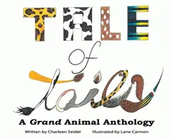 Un cuento de colas: gran antología animal - A Tale of Tails: A Grand Animal Anthology