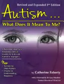 Autismo: ¿Qué significa para mí? Un Cuaderno de Trabajo que Explica el Autoconocimiento y las Lecciones de la Vida al Niño o Joven con Autismo de Alto Funcionamiento o Asperger - Autism: What Does It Mean to Me?: A Workbook Explaining Self Awareness and Life Lessons to the Child or Youth with High Functioning Autism or Asperger