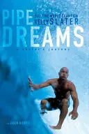 Sueños de pipa: El viaje de un surfista - Pipe Dreams: A Surfer's Journey