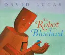 El robot y el pájaro azul - The Robot and the Bluebird