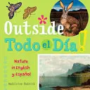 Outside Todo El Da: Nature in English Y Espaol