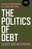 La política de la deuda: ensayos y entrevistas - The Politics of Debt: Essays and Interviews