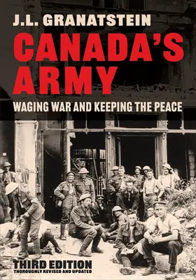 Canada's Army: Waging War and Keeping the Peace, tercera edición - Canada's Army: Waging War and Keeping the Peace, Third Edition