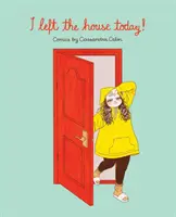 Hoy he salido de casa: Cómics de Cassandra Calin - I Left the House Today!: Comics by Cassandra Calin