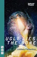 La fea mentira del hueso - Ugly Lies the Bone