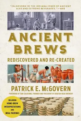 Cervezas antiguas: Redescubiertas y recreadas - Ancient Brews: Rediscovered and Re-Created