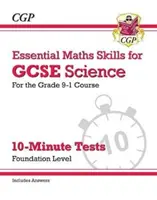Grade 9-1 GCSE Science: Essential Maths Skills 10-Minute Tests (con respuestas) - Foundation - Grade 9-1 GCSE Science: Essential Maths Skills 10-Minute Tests (with answers) - Foundation