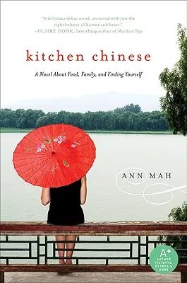 Cocina china: Una novela sobre la comida, la familia y la búsqueda de uno mismo - Kitchen Chinese: A Novel about Food, Family, and Finding Yourself