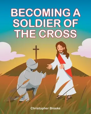 Convertirse en un soldado de la cruz - Becoming a Soldier of the Cross