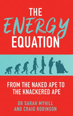 La ecuación de la energía: Del simio desnudo al simio hecho polvo - The Energy Equation: From the Naked Ape to the Knackered Ape