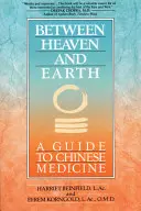 Entre el cielo y la tierra: Guía de la medicina china - Between Heaven and Earth: A Guide to Chinese Medicine
