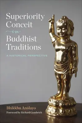 La presunción de superioridad en las tradiciones budistas: Una perspectiva histórica - Superiority Conceit in Buddhist Traditions: A Historical Perspective