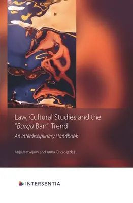 Derecho, estudios culturales y la tendencia a prohibir el burka: Un manual interdisciplinar - Law, Cultural Studies and the Burqa Ban Trend: An Interdisciplinary Handbook