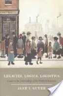 Legados, lógicas, logística: Ensayos de antropología de la economía de plataformas - Legacies, Logics, Logistics: Essays in the Anthropology of the Platform Economy