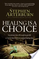 La curación es una elección: Diez decisiones que transformarán tu vida y diez mentiras que pueden impedir que las tomes - Healing Is a Choice: Ten Decisions That Will Transform Your Life & Ten Lies That Can Prevent You from Making Them