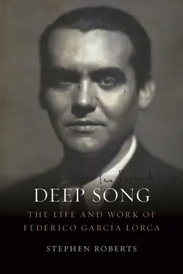 Canción profunda: Vida y obra de Federico Garca Lorca - Deep Song: The Life and Work of Federico Garca Lorca