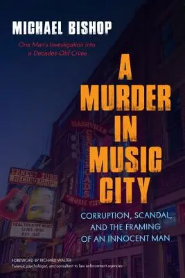 Un asesinato en Music City: Corrupción, escándalo e inculpación de un inocente - A Murder in Music City: Corruption, Scandal, and the Framing of an Innocent Man