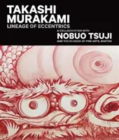 Takashi Murakami Linaje de excéntricos: Una colaboración con Nobuo Tsuji y el Museo de Bellas Artes de Boston - Takashi Murakami: Lineage of Eccentrics: A Collaboration with Nobuo Tsuji and the Museum of Fine Arts, Boston