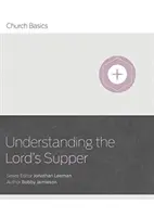 Comprender la Cena del Señor - Understanding the Lord's Supper