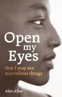 Abre mis ojos para que pueda ver cosas maravillosas - Open My Eyes, That I May See Marvellous Things