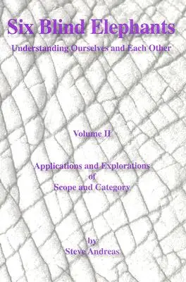 Seis elefantes ciegos Volumen II: Comprendernos a nosotros mismos y a los demás - Six Blind Elephants Volume II: Understanding Ourselves and Each Other