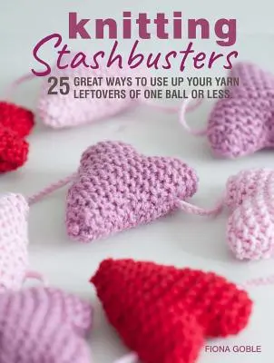 Knitting Stashbusters: 25 fantásticas formas de aprovechar los restos de hilo de un ovillo o menos - Knitting Stashbusters: 25 Great Ways to Use Up Your Yarn Leftovers of One Ball or Less