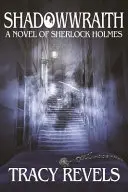 Shadowwraith: Una novela de Sherlock Holmes - Shadowwraith: A Novel of Sherlock Holmes