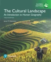 El Paisaje Cultural: Una Introducción a la Geografía Humana, Edición Global - Cultural Landscape: An Introduction to Human Geography, Global Edition