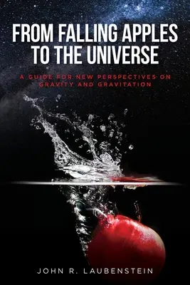 De las manzanas que caen al universo: Guía de nuevas perspectivas sobre la gravedad y la gravitación - From Falling Apples to the Universe: A Guide for New Perspectives on Gravity and Gravitation