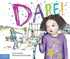 ¡Atrévete! Una historia sobre la lucha contra el acoso escolar - Dare!: A Story about Standing Up to Bullying in Schools