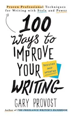 100 maneras de mejorar su escritura (actualizado): Técnicas profesionales probadas para escribir con estilo y fuerza - 100 Ways to Improve Your Writing (Updated): Proven Professional Techniques for Writing with Style and Power