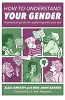 Cómo entender tu género: Una guía práctica para explorar quién eres - How to Understand Your Gender: A Practical Guide for Exploring Who You Are