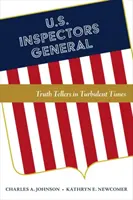 Inspectores generales de Estados Unidos: Truth Tellers in Turbulent Times - U.S. Inspectors General: Truth Tellers in Turbulent Times