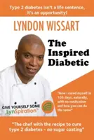 El diabético inspirado: El chef con la receta para curar la diabetes de tipo 2 - The Inspired Diabetic: The chef with the recipe to cure type 2 diabetes