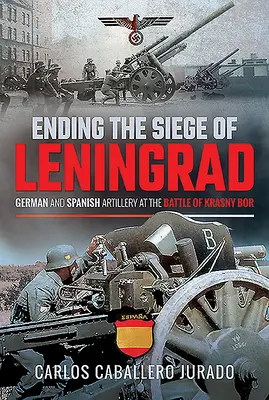 El fin del asedio de Leningrado: Artillería alemana y española en la batalla de Krasny Bor - Ending the Siege of Leningrad: German and Spanish Artillery at the Battle of Krasny Bor