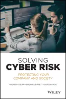 Resolver el riesgo cibernético: proteger a su empresa y a la sociedad - Solving Cyber Risk: Protecting Your Company and Society