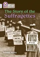 Collins Big Cat - La historia de las sufragistas: Banda 17/Diamante - Collins Big Cat - The Story of the Suffragettes: Band 17/Diamond