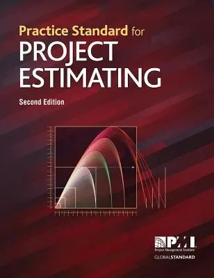 Norma de Práctica para la Estimación de Proyectos - Segunda Edición - Practice Standard for Project Estimating - Second Edition