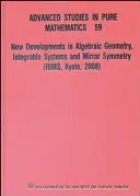 Nuevos avances en geometría algebraica, sistemas integrables y simetría especular (Rims, Kioto, 2008) - New Developments in Algebraic Geometry, Integrable Systems and Mirror Symmetry (Rims, Kyoto, 2008)