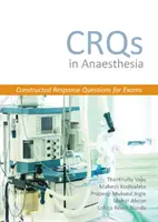 Crqs en Anestesia - Preguntas de Respuesta Construida para Exámenes - Crqs in Anaesthesia - Constructed Response Questions for Exams